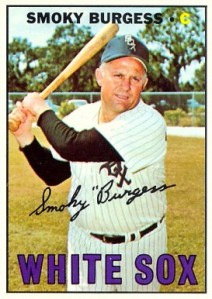 Smoky Burgess' last baseball card, in 1967. Doesn't he look like he should be the beloved bullpen coach instead of an active player?